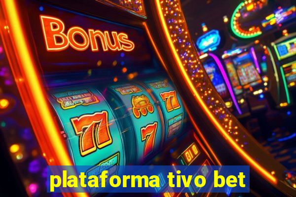 plataforma tivo bet